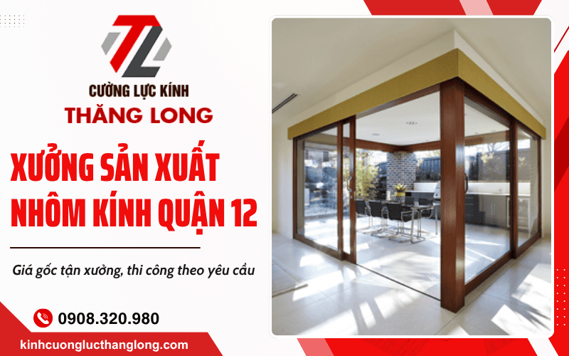 xưởng sản xuất nhôm kính quận 12